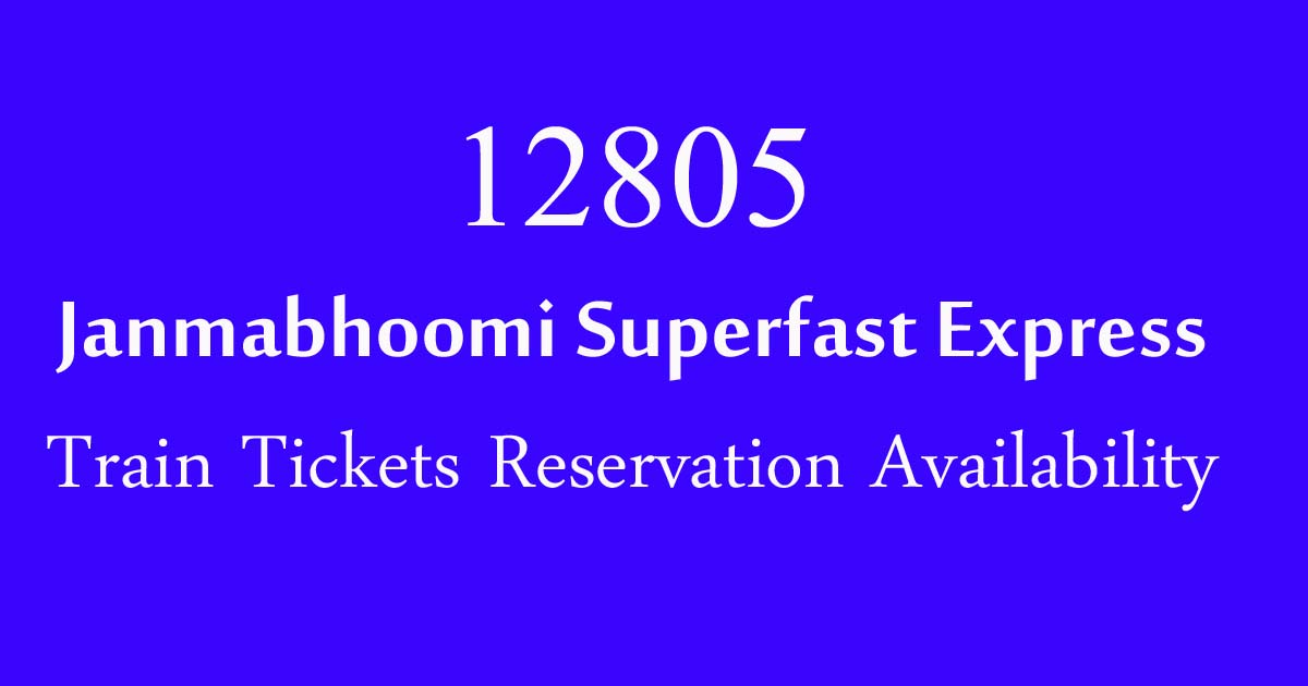 12805 JANMABHOOMI SUPERFAST EXPRESS TRAIN TICKETS RESERVATION AVAILABILITY