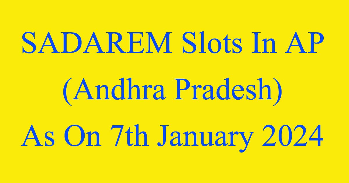 SADAREM Slots In AP (Andhra Pradesh) As On 7th January 2024